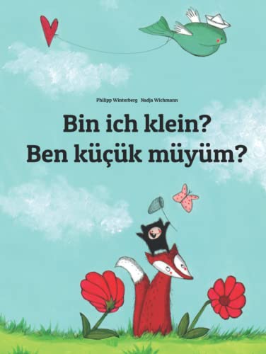 Bin ich klein? Ben küçük müyüm?: Kinderbuch Deutsch-Türkisch (zweisprachig) (Bilinguale Bücher (Deutsch-Türkisch) von Philipp Winterberg)