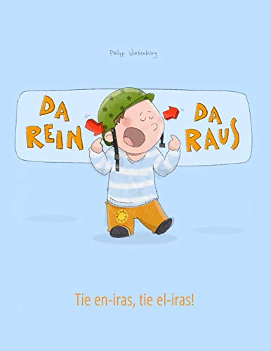 Da rein, da raus! Tie en-iras, tie el-iras!: Kinderbuch Deutsch-Esperanto (zweisprachig/bilingual) (Bilinguale Bücher (Deutsch-Esperanto) von Philipp Winterberg)