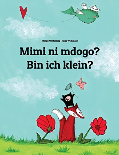 Mimi ni mdogo? Bin ich klein?: Swahili-German (Deutsch): Children's Picture Book (Bilingual Edition) von CREATESPACE