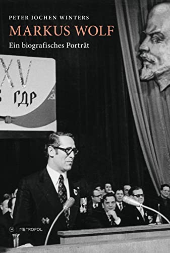 Markus Wolf: Ein biografisches Porträt von Metropol-Verlag