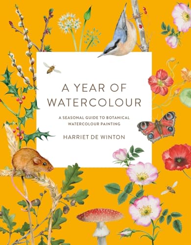 A Year of Watercolour: A Seasonal Guide to Botanical Watercolour Painting von Ilex Press