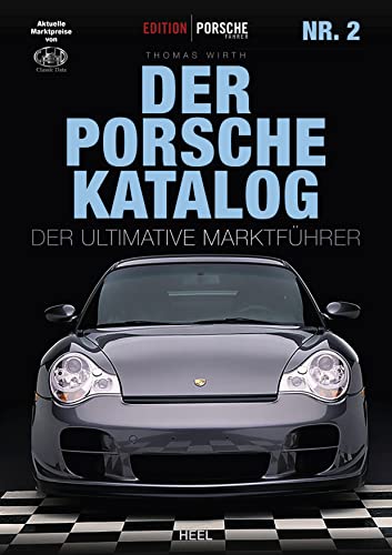 Edition Porsche Fahrer: Der Porsche-Katalog Nr. 2: Alle Modelle - alle Preise. Der ultimative Marktführer. Marktpreise von Classic Data, Sammlerpreise, technische Daten zum beliebtesten Sportwagen