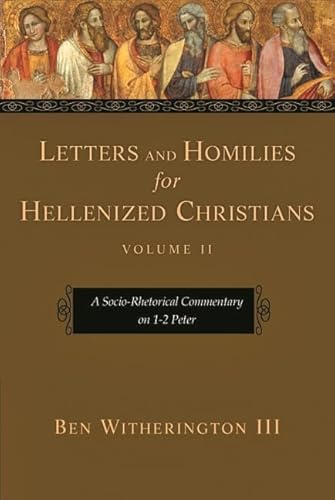 Letters and Homilies for Hellenized Christians: A Socio-rhetorical Commentary on 1-2 Peter (2)