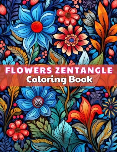 Flowers Zentangle Coloring Book for Adults: High Quality +100 Beautiful Designs von Independently published