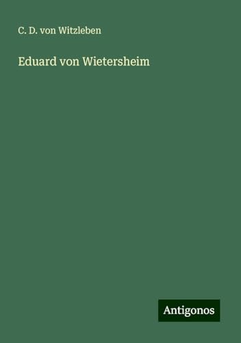 Eduard von Wietersheim von Antigonos Verlag