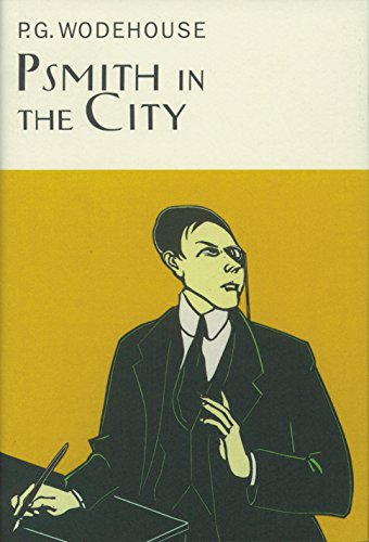 Psmith In The City (Everyman's Library P G WODEHOUSE)