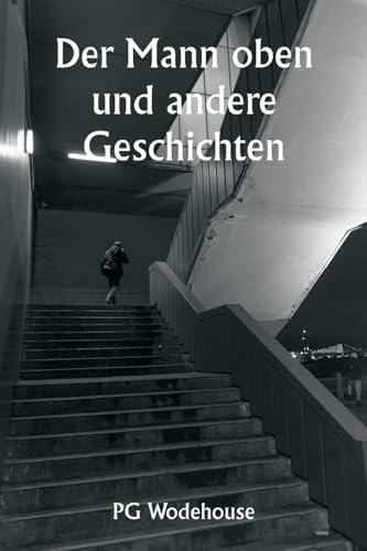 Der Mann oben und andere Geschichten von Writat Publisher