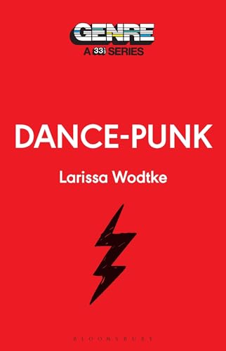 Dance-Punk: 33 1/3 Genre Series (Genre: A 33 1/3 Series)