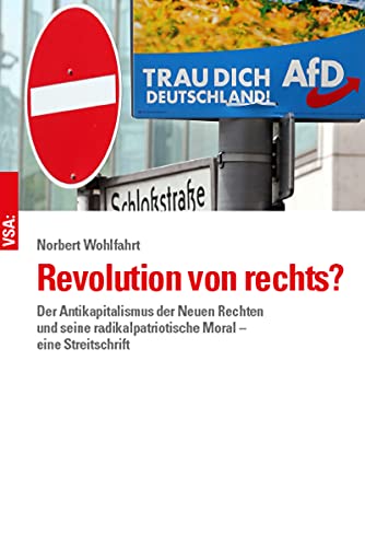 Revolution von rechts?: Der Antikapitalismus der Neuen Rechten und seine radikalpatriotische Moral – eine Streitschrift