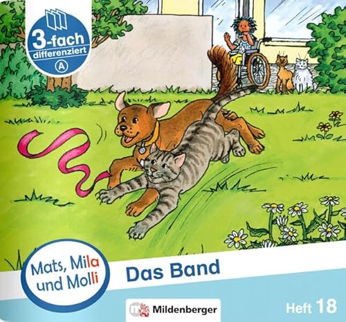 Mats, Mila und Molli – Heft 18: Das Band – A: Eine Geschichte in drei Schwierigkeitsstufen von Mildenberger Verlag GmbH