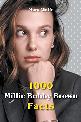 1000 Millie Bobby Brown Facts