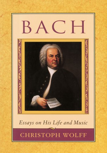 Bach: Essays on His Life and Music von Harvard University Press