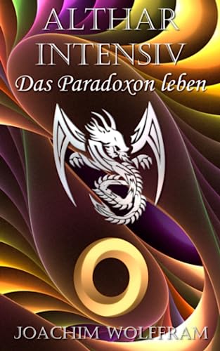 Althar Intensiv - Das Paradoxon leben von Independently published