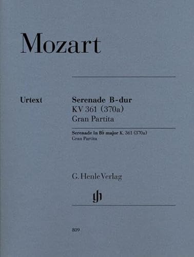 Serenade ''Gran Partita'' B-dur KV 361 für 2 Oboen, 2 Klarinetten, 2 Bassetthörner, 4 Hörner, 2 Fagotte und Kontrabass: Besetzung: Kammermusik mit Blasinstrumenten (G. Henle Urtext-Ausgabe)