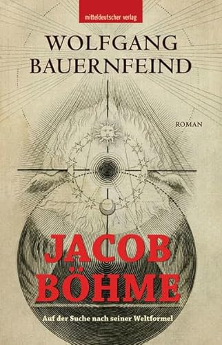 Jacob Böhme: Auf der Suche nach seiner Weltformel von Mitteldeutscher Verlag