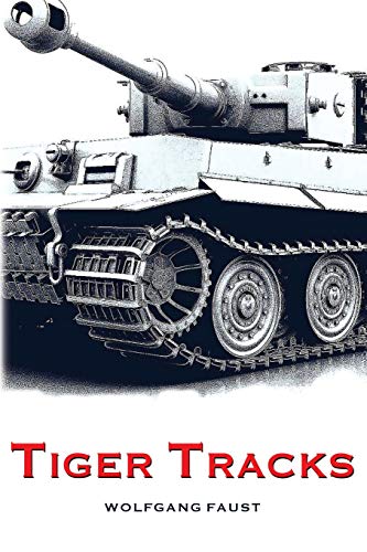Tiger Tracks - The Classic Panzer Memoir von CREATESPACE