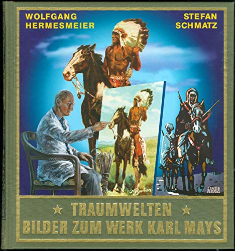 Traumwelten - Bilder zum Werk Karl Mays II: Illustratoren und ihre Arbeiten 1913-1930 von Karl-May-Verlag