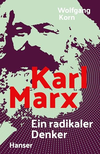 Karl Marx: Ein radikaler Denker von Hanser