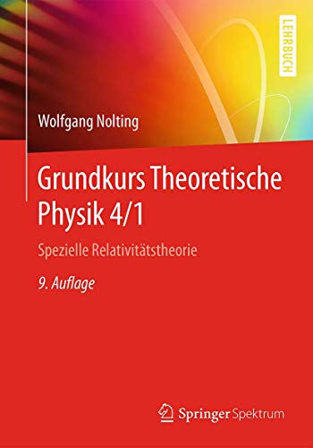 Grundkurs Theoretische Physik 4/1: Spezielle Relativitätstheorie (Springer-Lehrbuch)
