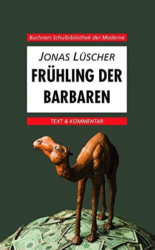 Buchners Schulbibliothek der Moderne / Lüscher, Frühling der Barbaren: Text & Kommentar (Buchners Schulbibliothek der Moderne: Text & Kommentar)