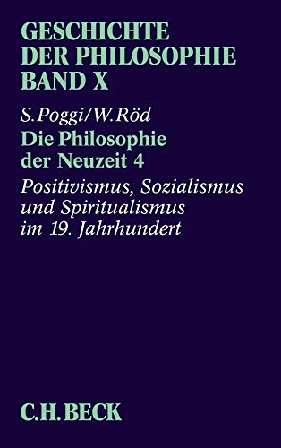 Geschichte der Philosophie, in 12 Bdn., Bd.10, Positivismus, Sozialismus und Spiritualismus im 19. Jahrhundert