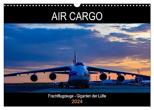 Air Cargo - Frachtflugzeuge, Giganten der Lüfte (Wandkalender 2024 DIN A3 quer), CALVENDO Monatskalender von CALVENDO