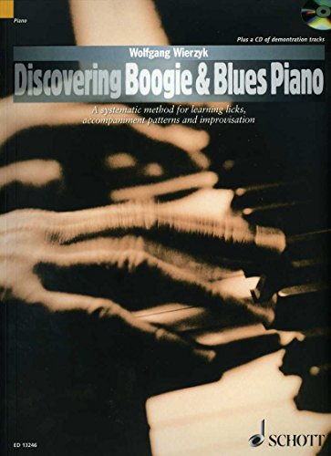 Discovering Boogie & Blues Piano: A Systematic Method for learning licks, accompaniment patterns and Improvisation. Klavier. Lehrbuch. (Schott Pop-Styles) von Schott NYC