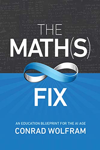 The Math(s) Fix: An Education Blueprint for the AI Age von Wolfram Media