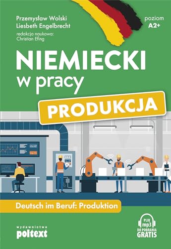Niemiecki w pracy Produkcja: Deutsch im Beruf: Produktion