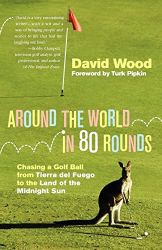 Around the World in 80 Rounds: Chasing a Golf Ball from Tierra del Fuego to the Land of the Midnight Sun von CREATESPACE