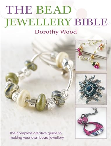 The Bead Jewellery Bible: The Complete Creative Guide to Making Your Own Bead Jewellery von David & Charles