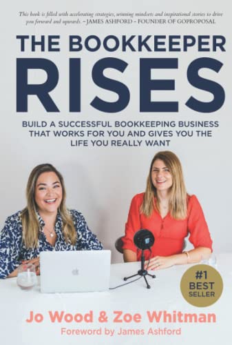 The Bookkeeper Rises: Build a successful bookkeeping business that works for you and gives you the life you really want von Compass-Publishing UK