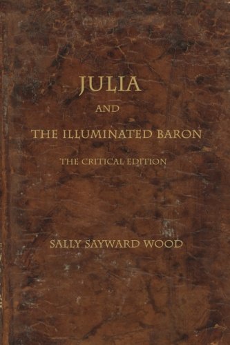 Julia and the Illuminated Baron (Library of Early Maine Literature, Band 2) von Library of Early Maine Literature