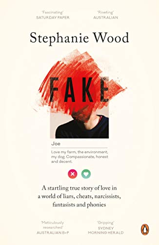 Fake: A Startling True Story of Love in a World of Liars, Cheats, Narcissists, Fantasists and Phonies von Penguin Random House Australia
