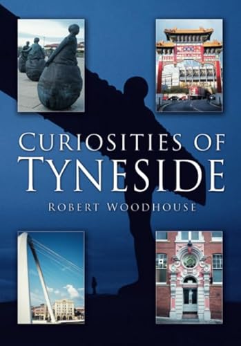Curiosities of Tyneside von Sutton Publishing Ltd