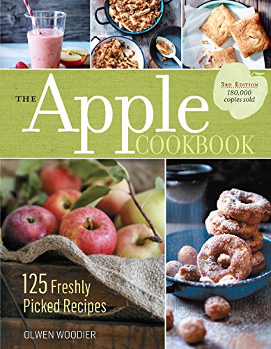 The Apple Cookbook, 3rd Edition: 125 Freshly Picked Recipes von Storey Publishing