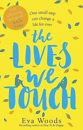 The Lives We Touch: The unmissable, uplifting read from the bestselling author of How to be Happy von Sphere