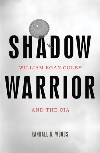 Shadow Warrior: William Egan Colby and the CIA