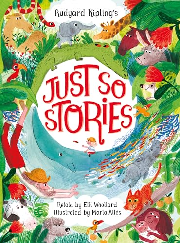 Rudyard Kipling's Just So Stories, retold by Elli Woollard von Macmillan Children's Books