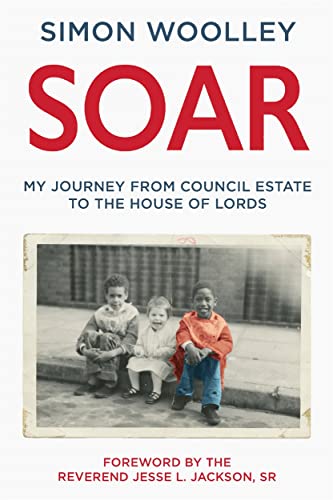 Soar: My Journey from Council Estate to the House of Lords