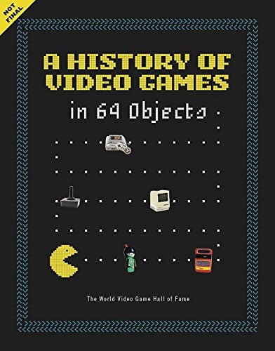 A History of Video Games in 64 Objects von Dey Street Books