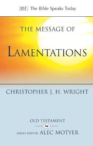 The Message of Lamentations: Honest to God (The Bible Speaks Today Old Testament)