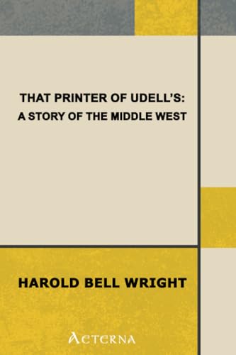 That Printer of Udell's: A Story of the Middle West von Aeterna