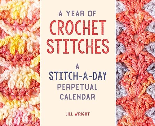A Year of Crochet Stitches: A Stitch-A-Day Perpetual Calendar von Stackpole Books