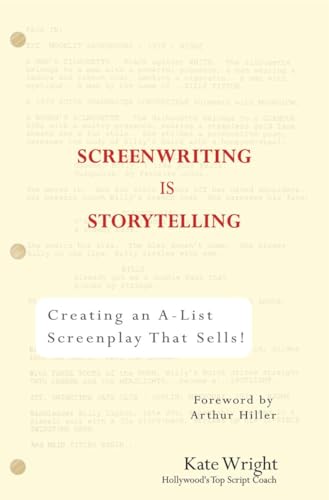 Screenwriting is Storytelling: Creating an A-List Screenplay that Sells! von Tarcher