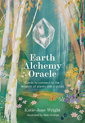 Earth Alchemy Oracle Card Deck: Connect to the wisdom and beauty of the plant and crystal kingdoms von Watkins Publishing