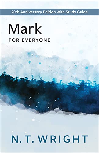 Mark for Everyone: 20th Anniversary Edition with Study Guide (New Testament for Everyone)