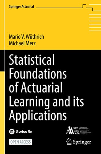 Statistical Foundations of Actuarial Learning and its Applications (Springer Actuarial) von Springer