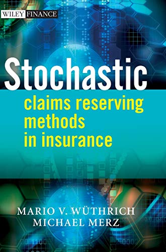 Stochastic Claims Reserving Methods in Insurance (The Wiley Finance Series)