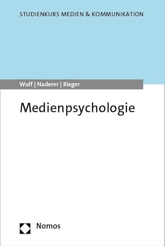 Medienpsychologie (Studienkurs Medien & Kommunikation) von Nomos